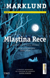 Title: Mla?tina Rece: (al doilea volum din seria Cercul Polar), Author: Liza Marklund