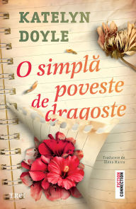 Title: O simpla poveste de dragoste, Author: Katelyn Doyle