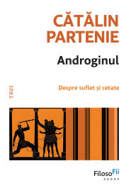 Title: Androginul: Despre suflet ?i cetate, Author: Catalin Partenie