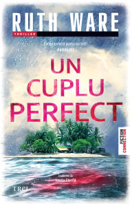 Title: Un cuplu perfect, Author: Ruth Ware