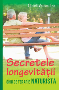 Title: Secretele longevității. Ghid de terapie naturistă, Author: Pat Rhoden & The Brother Dan Allstars