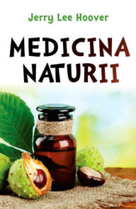 Title: Medicina naturii, Author: Jerry Lee Hoover