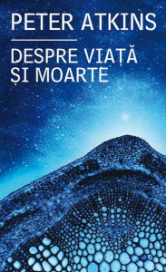 Title: Despre viață și moarte, Author: Peter Atkins