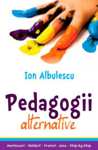 Title: Pedagogii alternative, Author: Ion Albulescu