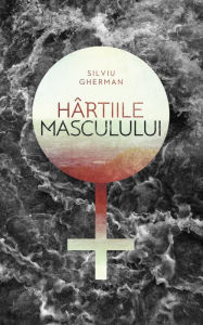 Title: Hartiile Masculului, Author: Silviu Gherman