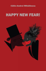 Title: Happy New Fear!, Author: Calin-Andrei Mihailescu