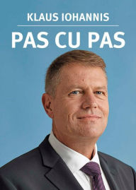 Title: Pas cu pas, Author: Klaus Iohannis