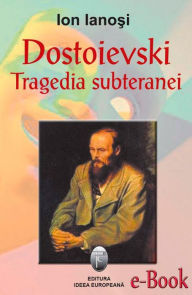 Title: Dostoievski, tragedia subteranei, Author: Eurobass Express