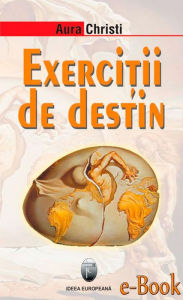 Title: Exerciții de destin, Author: Christi Aura