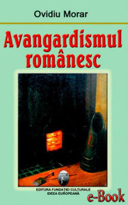 Title: Avangardismul românesc, Author: Ovidiu Morar