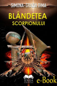 Title: Blândețea scorpionului, Author: Simona-Grazia Dima