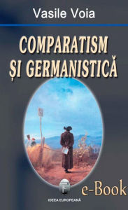 Title: Comparatism și germanistică, Author: Vasile Voia