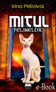 Title: Mitul felinelor, Author: Irina Petrovai