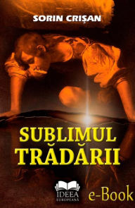 Title: Sublimul trădării, Author: Peter Galperin