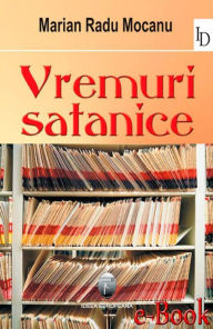 Title: Vremuri satanice, Author: Marian Radu Mocanu