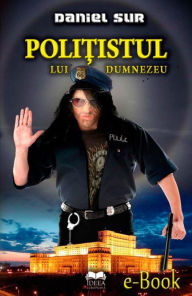 Title: Polițistul lui Dumnezeu, Author: Daniel Sur