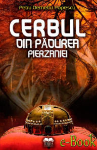 Title: Cerbul din pădurea pierzaniei, Author: Petru Demetru Popescu