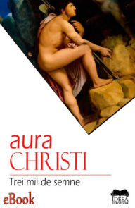 Title: Trei mii de semne. Jurnal de scriitor, Author: Christi Aura