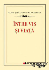 Title: Între vis și viață, Author: Barbu Stefanescu Delavrancea