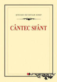 Title: Cântec sfânt, Author: Stefan Octavian Iosif