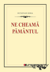 Title: Ne cheamă pământul, Author: Goga Octavian