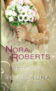 Title: Fericiți pentru totdeauna (Cvartetul mireselor 4), Author: Nora Roberts