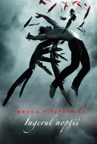 Title: Îngerul nopții, Author: Becca Fitzpatrick