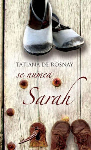 Title: Se numea Sarah, Author: Tatiana de Rosnay