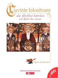 Title: Cuvinte folositoare ale sfinților bătrâni cei fără de nume, Author: ANONYMOUS