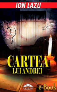 Title: Cartea lui Andrei, Author: Ion Lazu