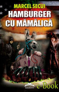 Title: Hamburger cu mămăliga, Author: Marcel Secui