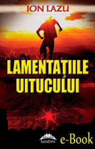 Title: Lamentațiile uitucului, Author: Ion Lazu