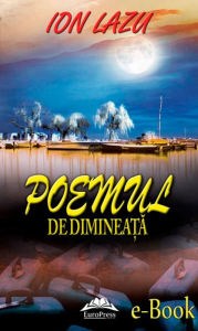 Title: Poemul de dimineață, Author: Ion Lazu