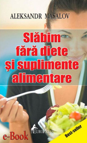 Slăbim fără diete și suplimente alimentare