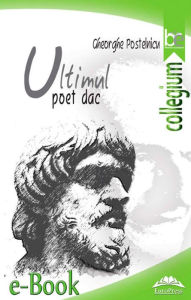 Title: Ultimul poet dac, Author: Gheorghe Postelnicu