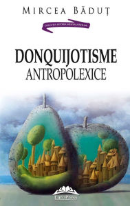 Title: DonQuijotisme AntropoLexice, Author: Mircea Badut