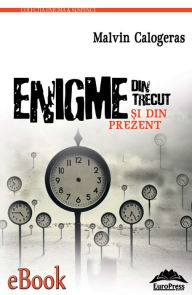 Title: Enigme din trecut și din prezent, Author: Malvin Calogeras