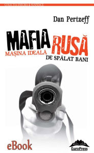 Title: Mafia Rusă - Mașina ideală de spălat bani murdari, Author: Marjean D Purinton