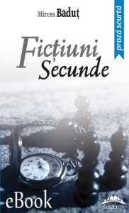 Title: Ficțiuni secunde, Author: Mircea