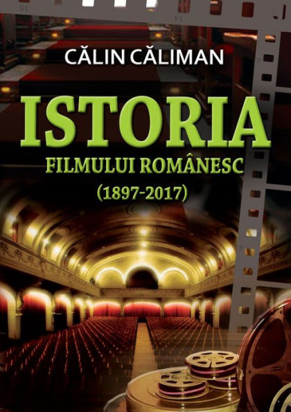 Istoria filmului românesc (1897-2017)