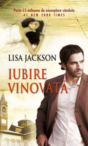 Title: Iubire vinovată, Author: Lisa Jackson