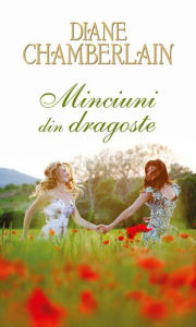 Title: Minciuni din dragoste, Author: Anya Heise-von der Lippe