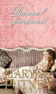 Title: Dansul pasiunii, Author: Putney Mary Jo