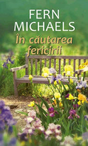 Title: În căutarea fericirii, Author: Fern Michaels