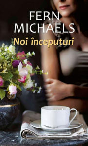 Title: Noi începuturi, Author: Fern Michaels