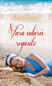 Title: Vara iubirii regăsite, Author: Nancy Thayer