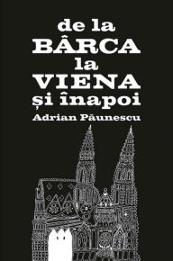 Title: De la Bârca la Viena și înapoi, Author: Rio Diege