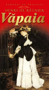 Title: Văpaia, Author: Henri de Régnier