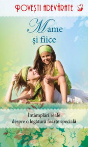 Title: Mame și fiice. Povești adevărate. Vol. 5, Author: Colleen Sell