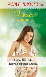 Title: Viitoare mame. Povești adevărate. Vol. 6, Author: Colleen Sell